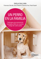 Portada de Un perro en la familia: Guía para una convivencia tranquila y feliz con nuestro amigo de cuatro patas