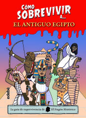 Portada de Cómo sobrevivir a… el Antiguo Egipto