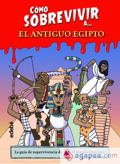 Cómo sobrevivir a… el Antiguo Egipto