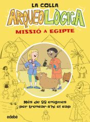 Portada de LA COLLA ARQUEOLÒGICA. MISSIÓ A EGIPTE