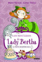 Portada de LADY BERTHA Y LA TARTA DESAPARECIDA