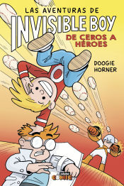 Portada de LAS AVENTURAS DE INVISIBLE BOY 2. DE CEROS A HÉROES