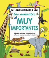 Portada de MI ENCICLOPEDIA DE LOS ANIMALES MUY IMPORTANTES