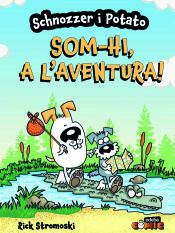 Portada de SCHNOZZER I POTATO: SOM-HI, A L'AVENTURA!