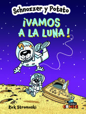 Portada de SCHNOZZER Y POTATO: ¡VAMOS A LA LUNA!