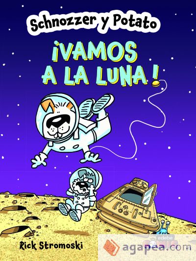 SCHNOZZER Y POTATO: ¡VAMOS A LA LUNA!