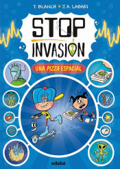 Portada de STOP INVASIÓN. UNA PIZZA ESPACIAL