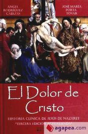 Portada de EL DOLOR DE CRISTO: HISTORIA CLINICA DE JESÚS DE NAZARET