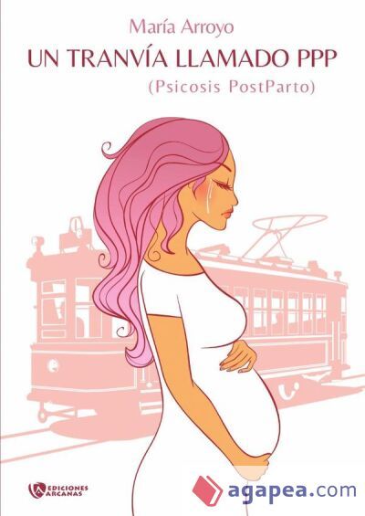 Un tranv&iacute;a llamado PPP: Psicosis postparto