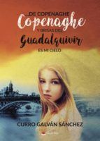 Portada de ... De Copenhague y brisas del Guadalquivir. Es mi cielo (Ebook)