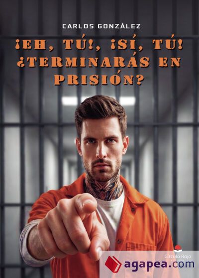 &iexcl;Eh, t&uacute;!, &iexcl;s&iacute;, t&uacute;! &iquest;Terminar&aacute;s en prisi&oacute;n?