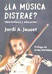 Portada de ¿La música distrae? Neuromúsica y educación: Investigaciones sobre la interacción música-cerebro y sus beneficios en la educación