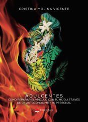 Portada de ADULCENTES. Como reparar el v&iacute;nculo con tu hijo a trav&eacute;s de un autoconocimiento personal