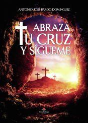 Portada de Abraza tu cruz y sígueme