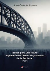 Portada de Bases para una futura Ingenier&iacute;a del Dise&ntilde;o Organizativo de la Sociedad (DOS)