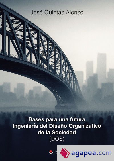 Bases para una futura Ingenier&iacute;a del Dise&ntilde;o Organizativo de la Sociedad (DOS)