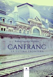 Portada de Canfranc, la última frontera