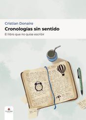 Portada de Cronolog&iacute;as sin sentido El libro que no quise escribir