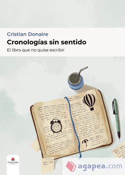 Cronolog&iacute;as sin sentido El libro que no quise escribir