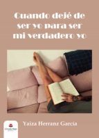 Portada de Cuando dejé de ser yo para ser mi verdadero yo (Ebook)