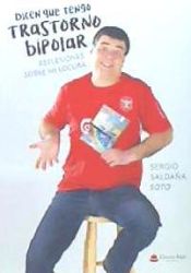 Portada de DICEN QUE TENGO TRASTORNO BIPOLAR. REFLEXIONES SOBRE MI LOCURA