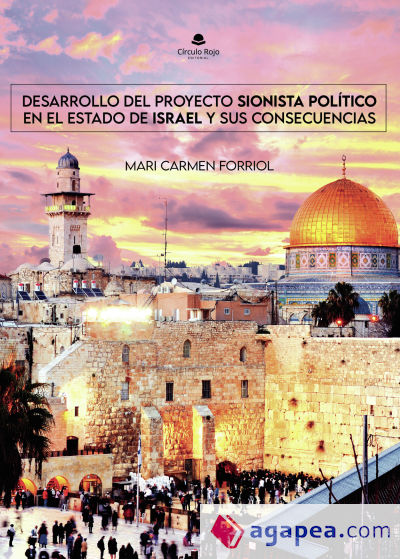 Desarrollo del Proyecto Sionista Político en el Estado de Israel y sus consecuencias