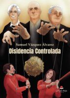 Portada de Disidencia controlada (Ebook)