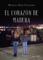 Portada de El coraz&oacute;n de madera (Ebook)