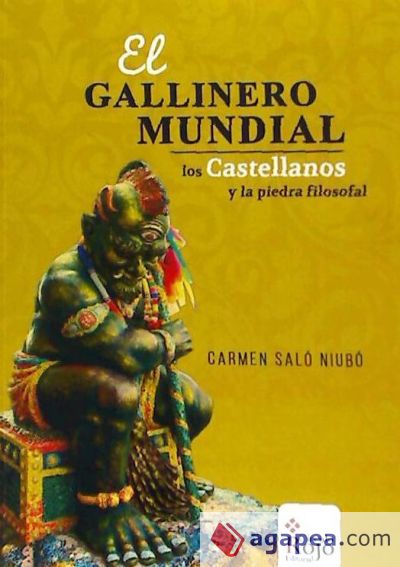 El gallinero mundial, los castellanos y la piedra filosofal