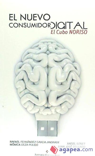 El nuevo consumidor digital : el cubo Noriso