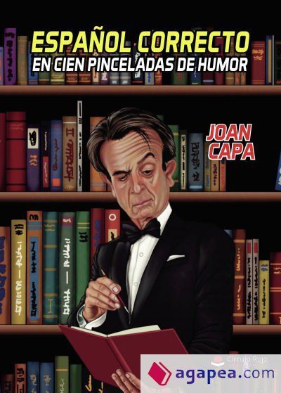 Espa&ntilde;ol correcto en cien pinceladas de humor