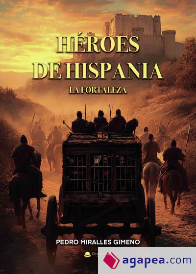 H&eacute;roes de Hispania. La fortaleza