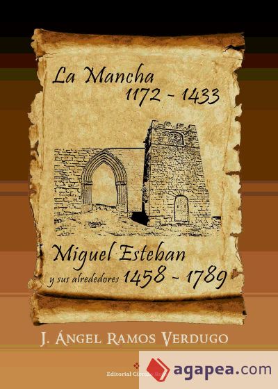 La Mancha 1172-1433. Miguel Esteban y sus alrededores 1458 - 1789