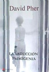 Portada de La abducción primigenia