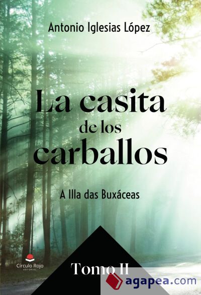 La casita de los carballos. Tras los hechizo de Areas. Tomo II La casita de los carballos. Tras los hechizo de Areas. Tomo II