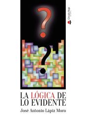 Portada de La l&oacute;gica de lo evidente