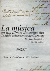 Portada de La música en los libros de actas del Cabildo eclesiástico de Caracas