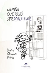 Portada de La niña que pidió ser Roald Dahl