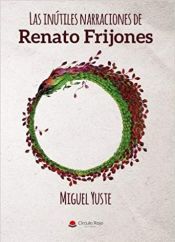 Portada de Las in&uacute;tiles narraciones de Renato Frijones