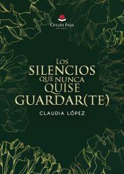 Portada de Los silencios que nunca quise guardar(te)