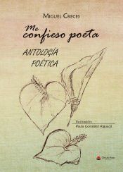 Portada de Me confieso poeta ANTOLOG&Iacute;A PO&Eacute;TICA