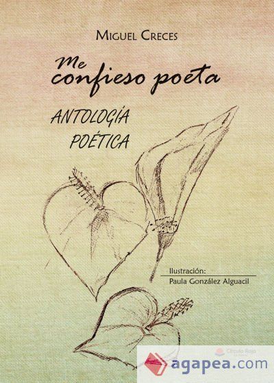 Me confieso poeta ANTOLOGÍA POÉTICA Me confieso poeta ANTOLOGÍA POÉTICA