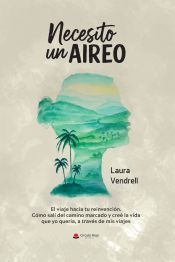 Portada de Necesito un Aireo. El viaje hacia tu reinvenci&oacute;n