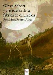 Portada de Oliver Abbot y el misterio de la fábrica de caramelos