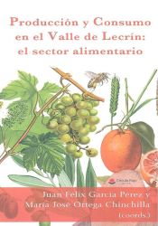 Portada de Producción y consumo en el Valle de Lecrín: el sector alimentario