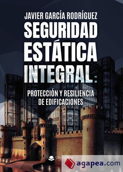 Seguridad est&aacute;tica integral: Protecci&oacute;n y resiliencia de edificaciones