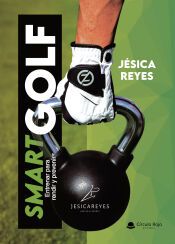 Portada de Smart Golf. Entrenar para rendir y prevenir