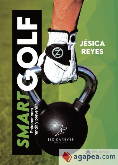 Smart Golf. Entrenar para rendir y prevenir Smart Golf. Entrenar para rendir y prevenir