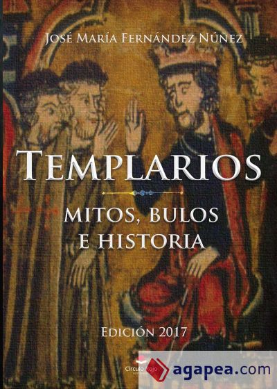 Templarios, mitos, bulos e historia