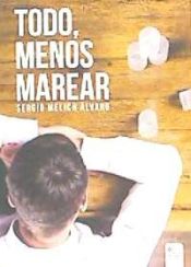 Portada de Todo, menos marear: Amemos cuanto queramos, pero sin dolores de cabeza